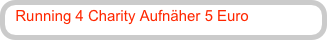Running 4 Charity Aufnäher 5 Euro
